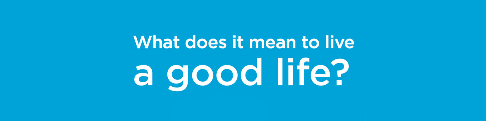 What Does It Mean To Live A Good Life Archives Trinity Church Brighton What Does It Mean To Live A Good Life Archives Trinity Church Brighton
